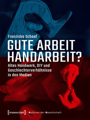 cover image of Gute Arbeit Handarbeit?